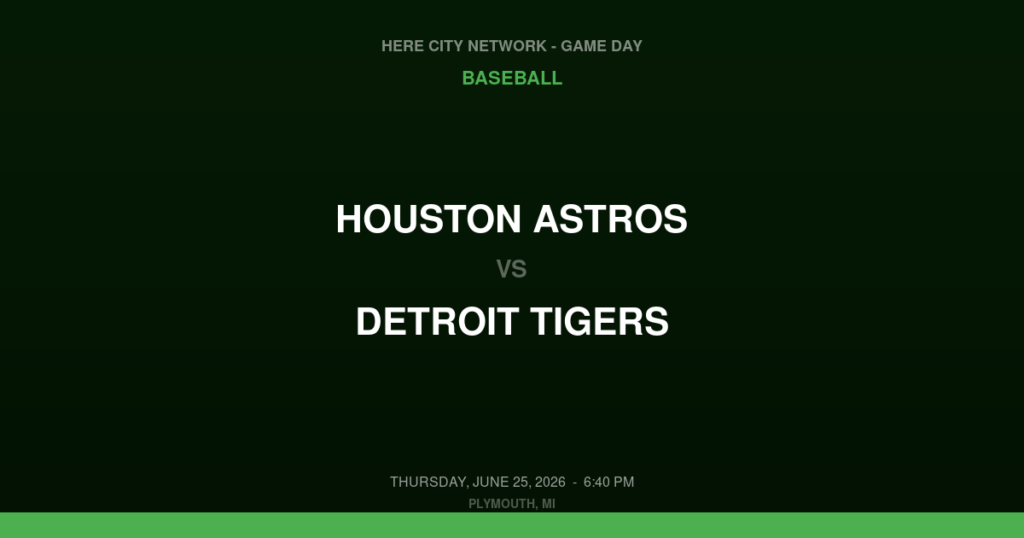 Houston Astros vs. Detroit Tigers — Baseball Game Day — Plymouth, MI — Jun 25, 2026
