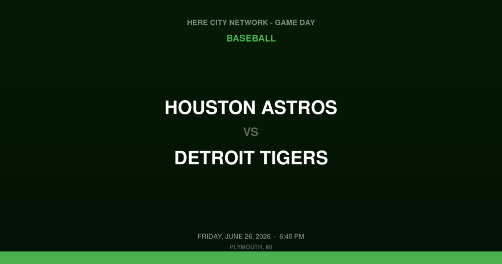 Houston Astros vs. Detroit Tigers — Baseball Game Day — Plymouth, MI — Jun 26, 2026