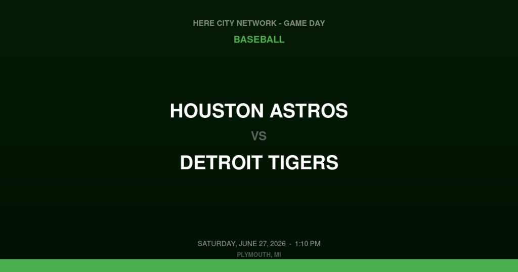 Houston Astros vs. Detroit Tigers — Baseball Game Day — Plymouth, MI — Jun 27, 2026