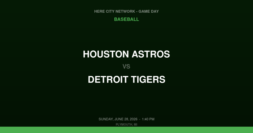 Houston Astros vs. Detroit Tigers — Baseball Game Day — Plymouth, MI — Jun 28, 2026