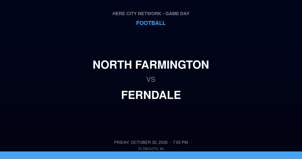North Farmington vs. Ferndale — Football Game Day — Ferndale, MI — Oct 30, 2026